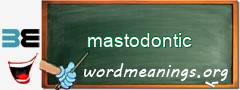 WordMeaning blackboard for mastodontic